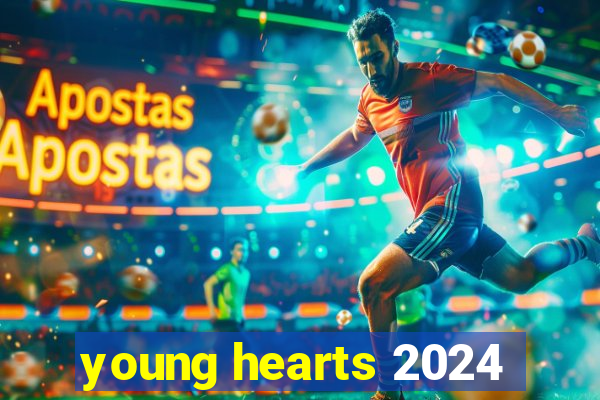 young hearts 2024